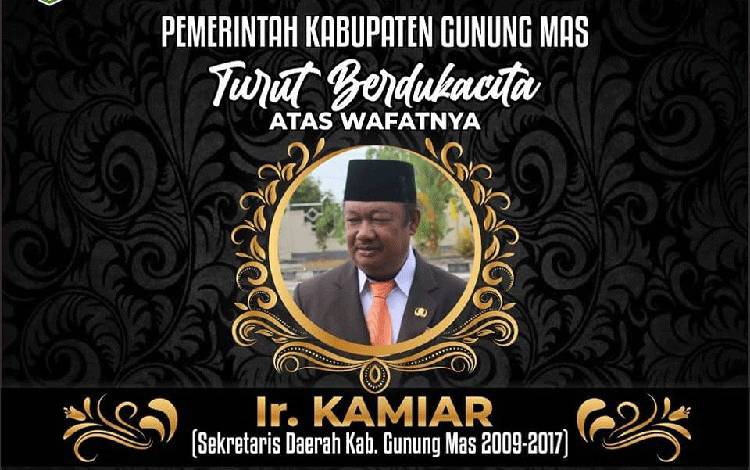 Mantan sekretaris daerah (Sekda) Kabupaten Gumas periode 2009-2017 Ir. Kamiar meninggal dunia. (FOTO: IST)